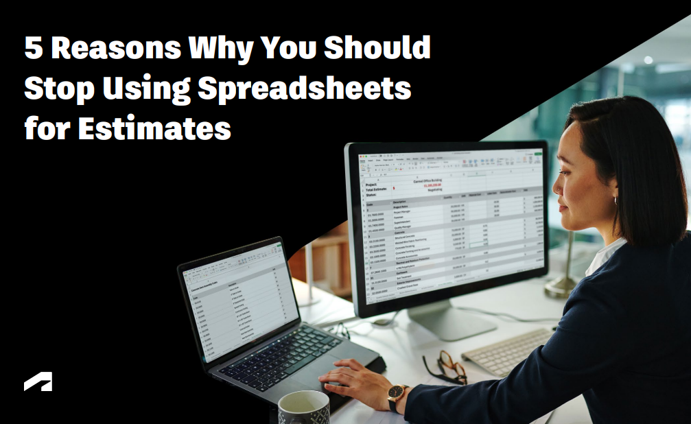 5 Reasons Why You Should Stop Using Spreadsheets for Your Estimates
