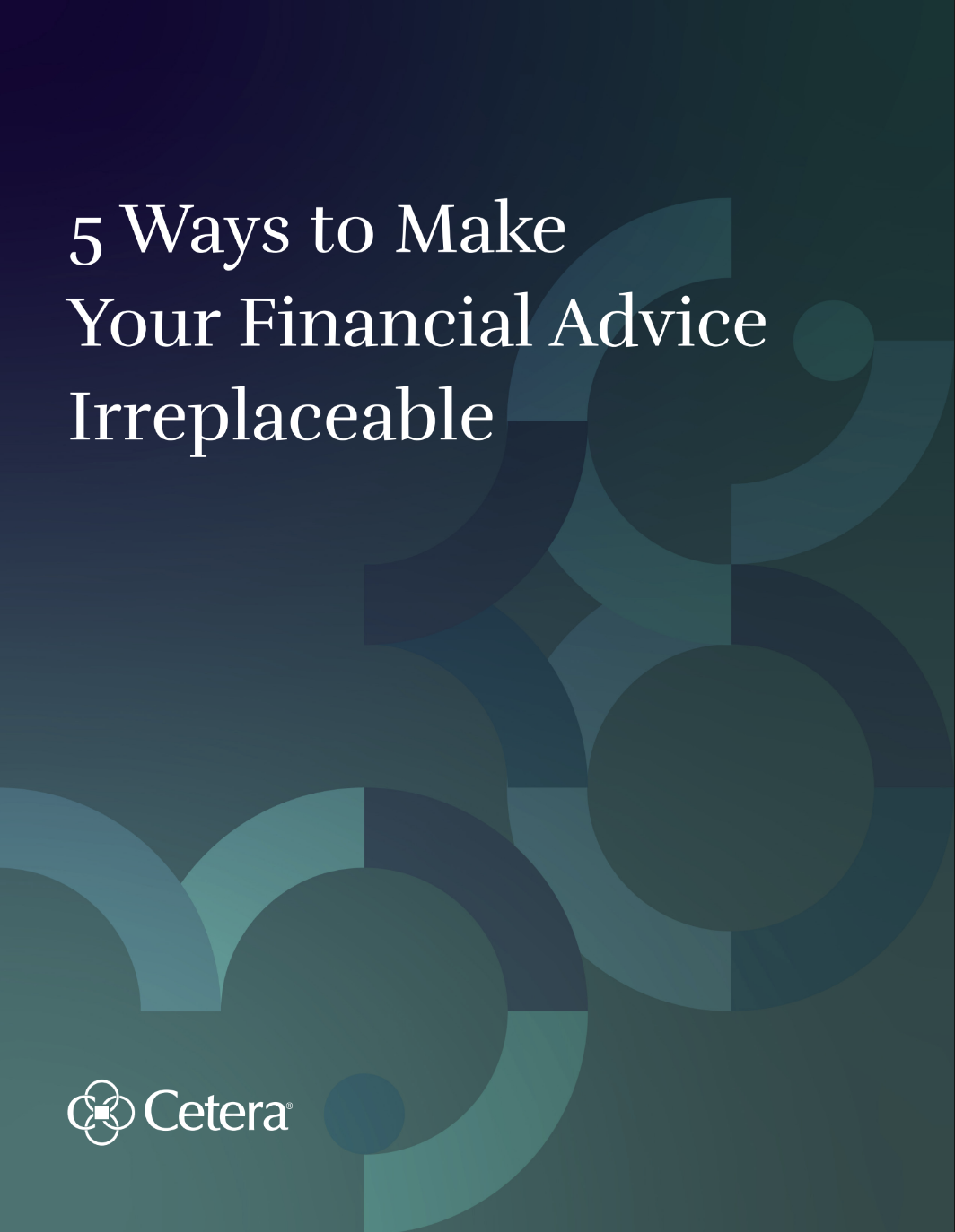 5 Ways to Make Your Financial Advice Irreplaceable