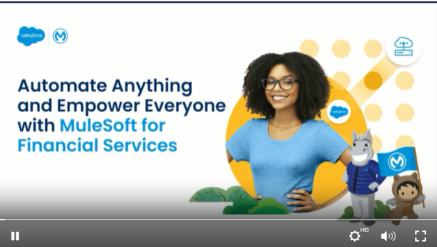 Automate Anything and Empower Everyone with MuleSoft for Financial Services