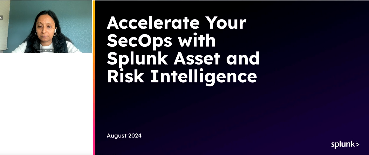 Accelerate Your SecOps With Splunk Asset and Risk Intelligence