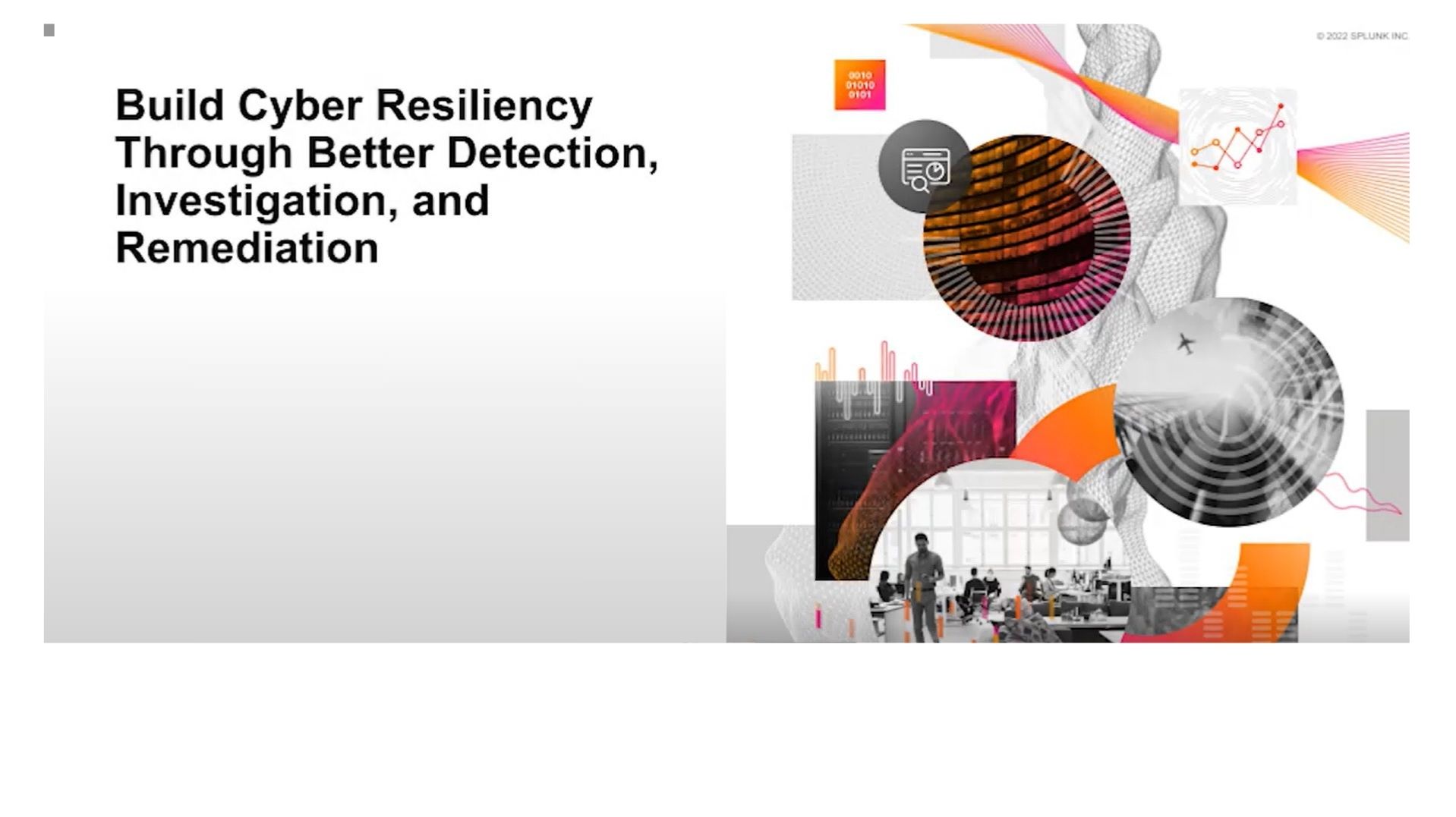 Building Cyber Resilience Through Better Detection, Investigation, and Remediation