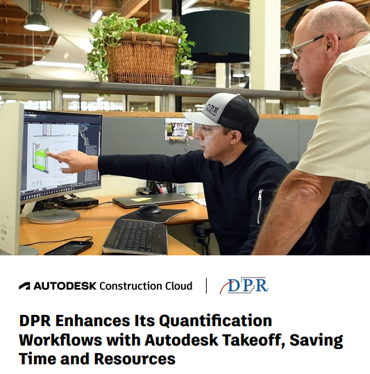 DPR Enhances Its Quantification Workflows with Autodesk Takeoff, Saving Time and Resources