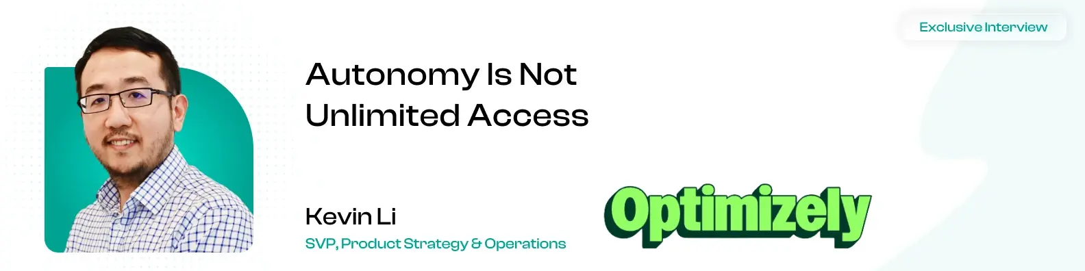 Autonomy Is Not Unlimited Access: Optimizely's Kevin Li on Why Virtual Teammates Get Their Own Employee ID