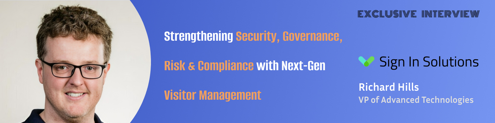 Richard Hills Explains How Visitor Management 2.0 is Revamping GRC