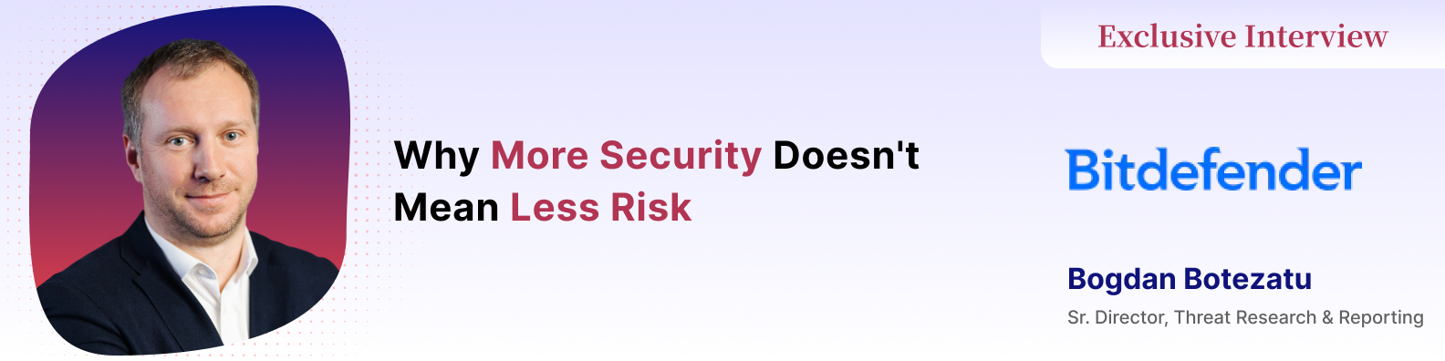 Bogdan Botezatu: What Modern Cyber Defenders Need to Learn from Attackers