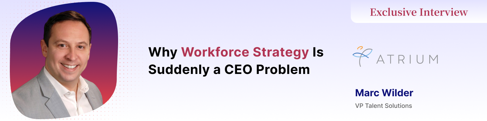 Marc Wilder Explains Why Hiring Has Become a Bigger Business Question