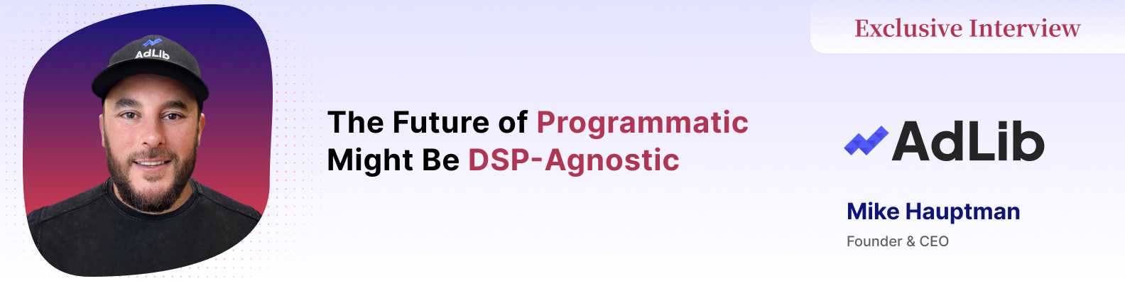 Mike Hauptman on Streamlining Media Buying Across Fragmented DSPs