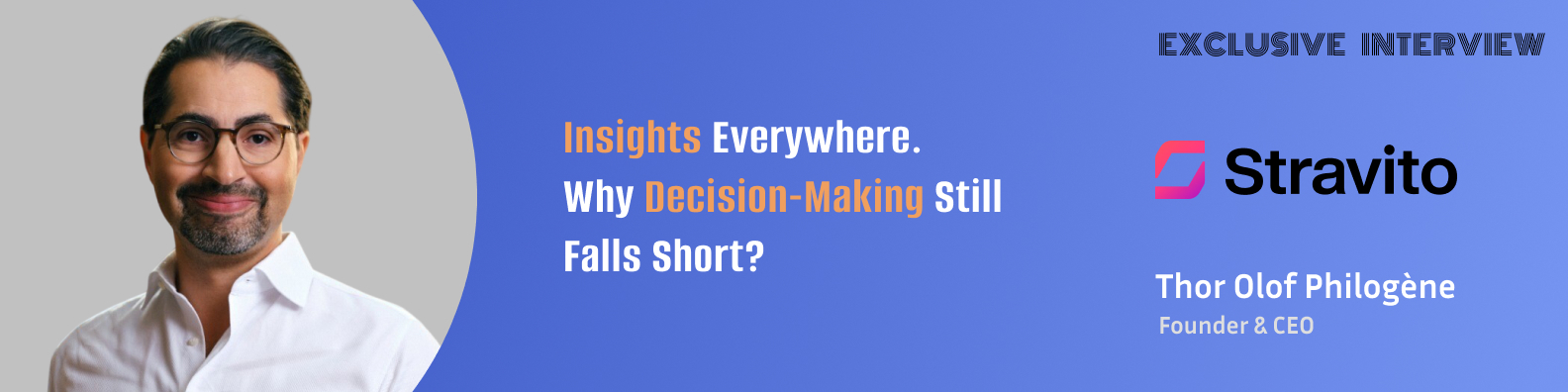 Thor Olof Philogène on How to Fix the Insight-to-Action Gap