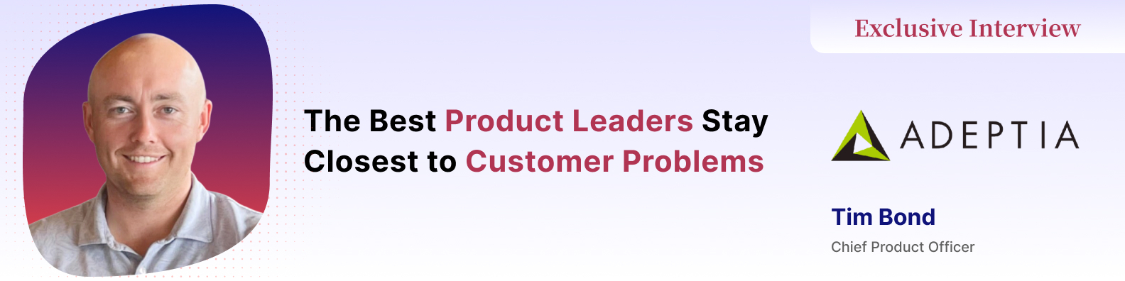 Tim Bond on Why Enterprise Software Must Fit the Customer's World