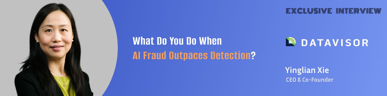 Yinglian Xie: Why Real-Time Fraud Detection Starts with Data