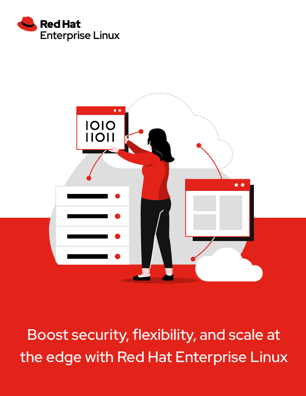 Boost security, flexibility, and scale at the edge with Red Hat Enterprise Linux