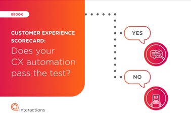 Customer Experience Scorecard=> Does Your CX Automation Pass?