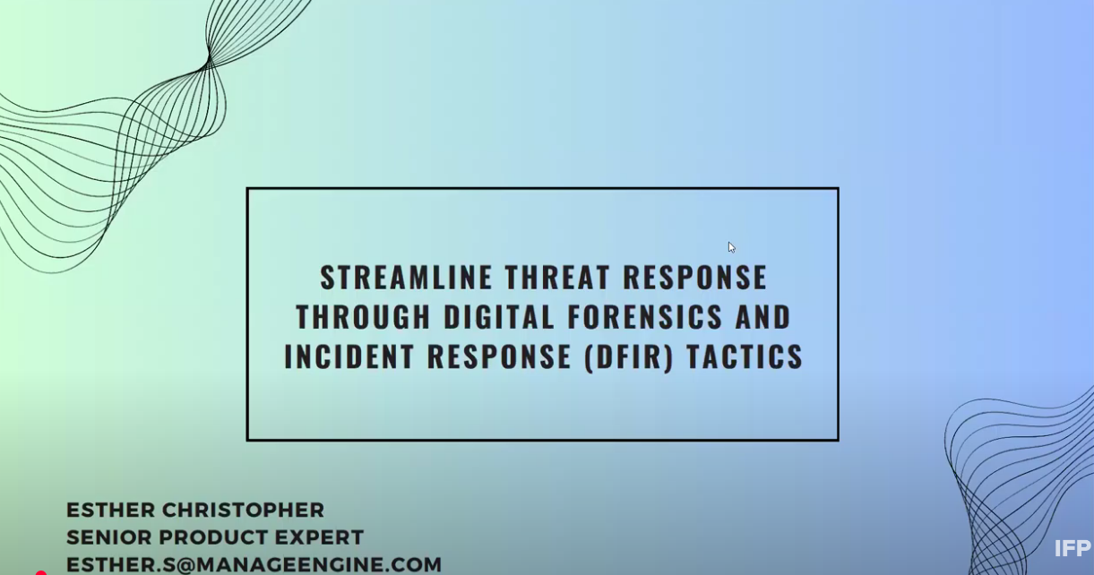 Streamline Threat Response by Using Digital Forensics and Incident Response (DFIR) Tactics