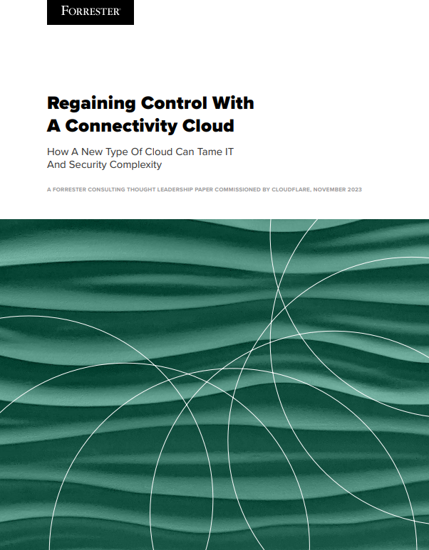 Analyst paper: Forrester research - regain control with a connectivity cloud
