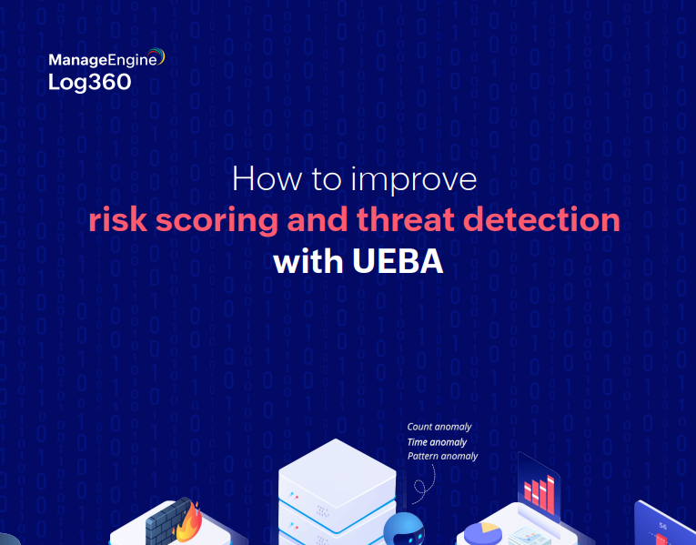 How to Improve Risk Scoring and Threat Detection With UEBA