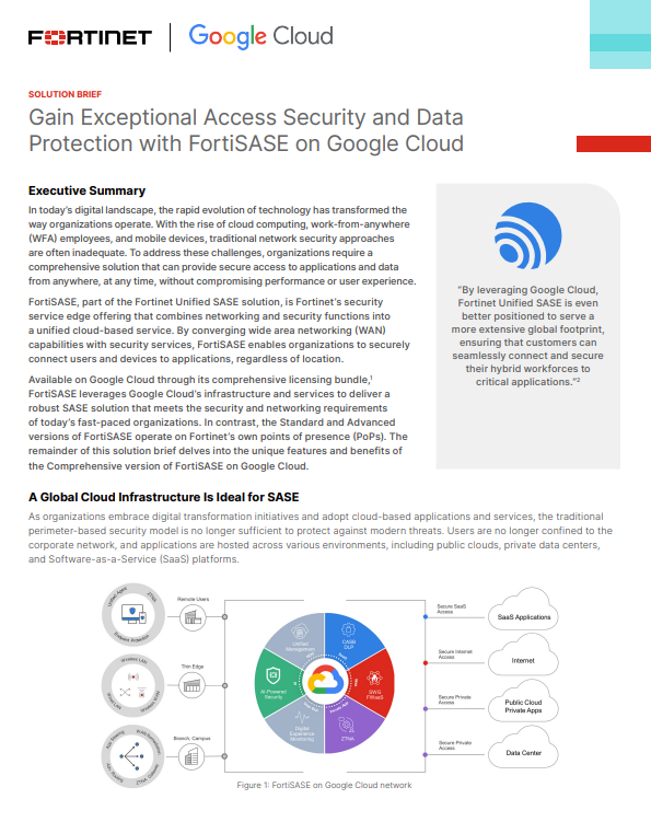 Gain Exceptional Access Security and Data Protection with FortiSASE on Google Cloud