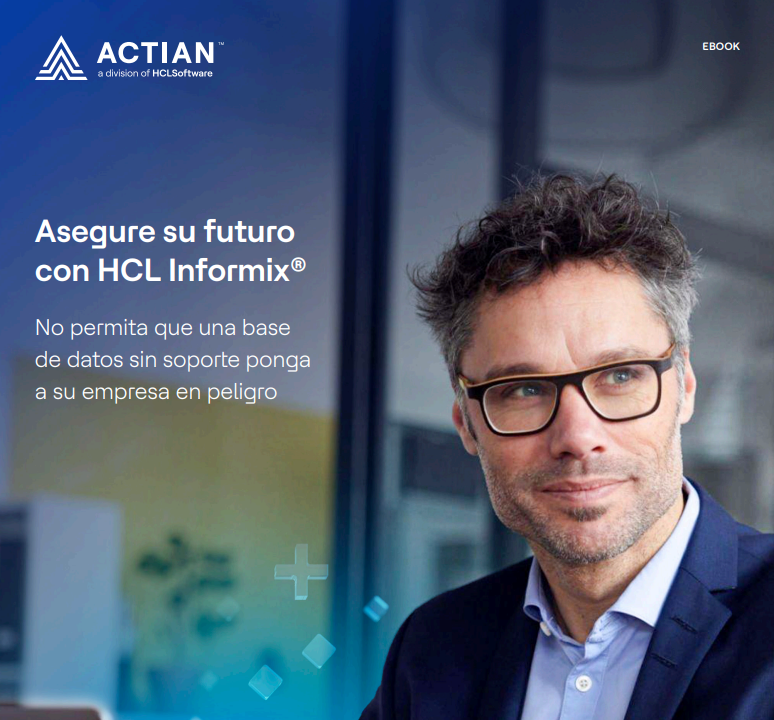 Asegura tu futuro con HCL Informix®