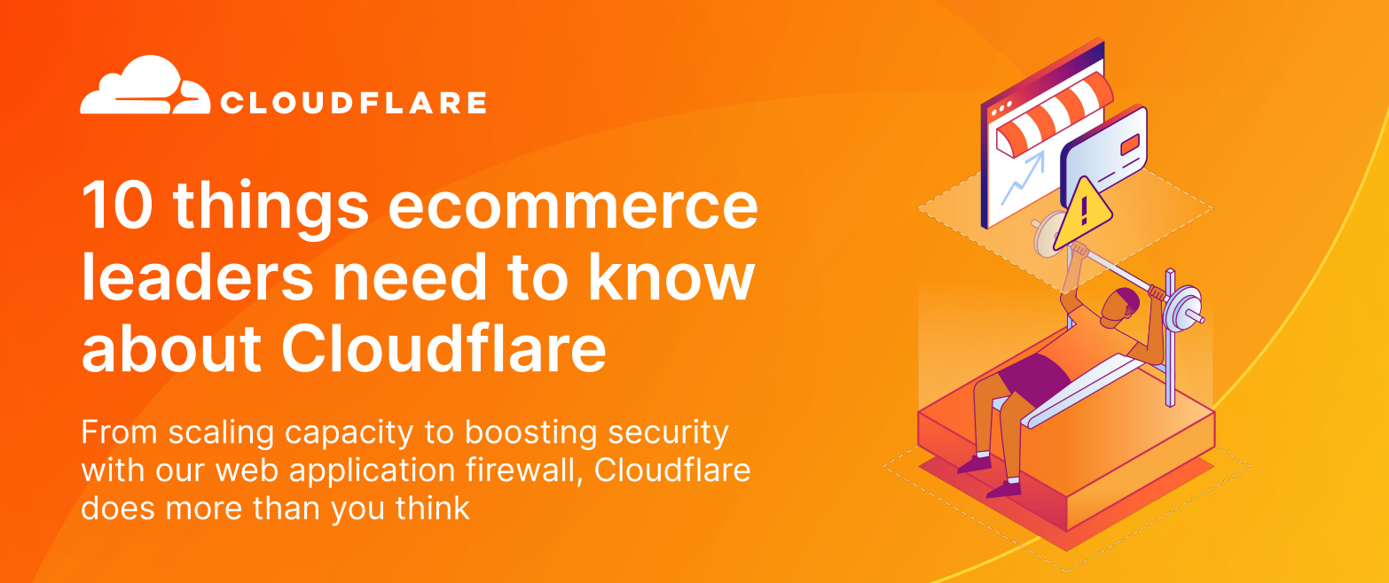 Listicle - 10 things ecommerce leaders need to know about Cloudflare
