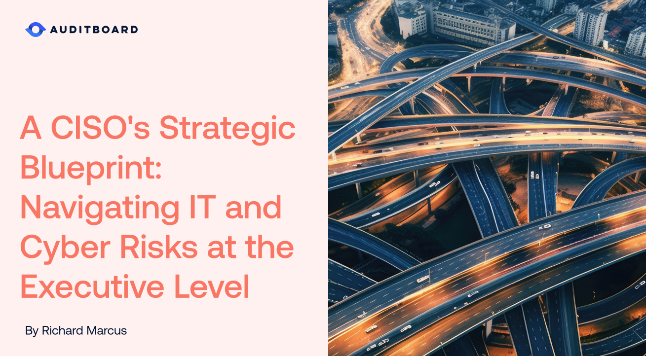 A CISO's Strategic Blueprint: Navigating IT and Cyber Risks at the Executive Level