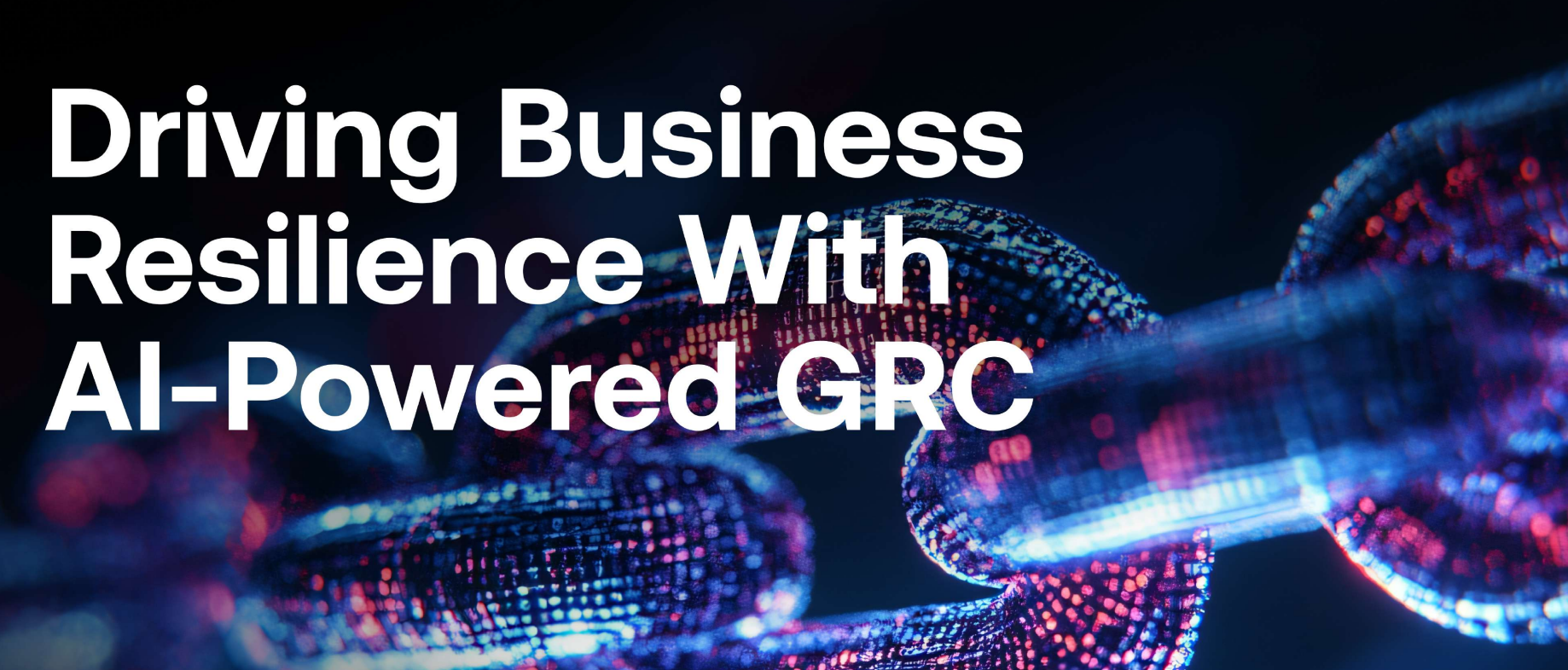 Driving Business Resilience With AI-Powered GR