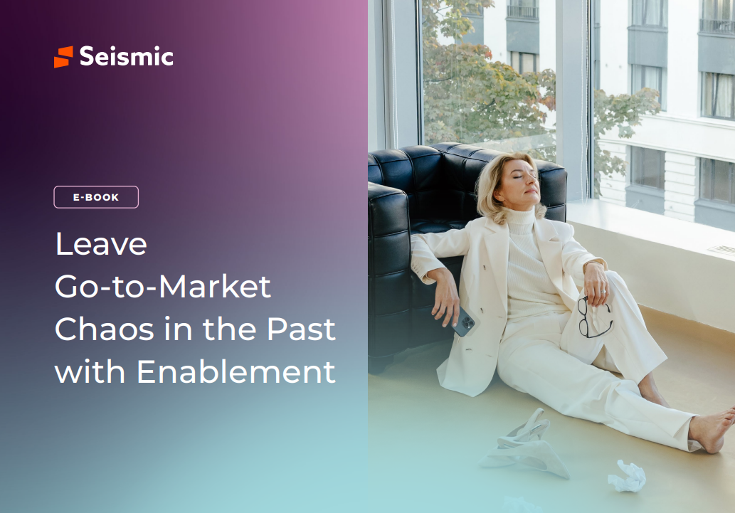 Leave Go-to-Market Chaos in the Past with Enablement