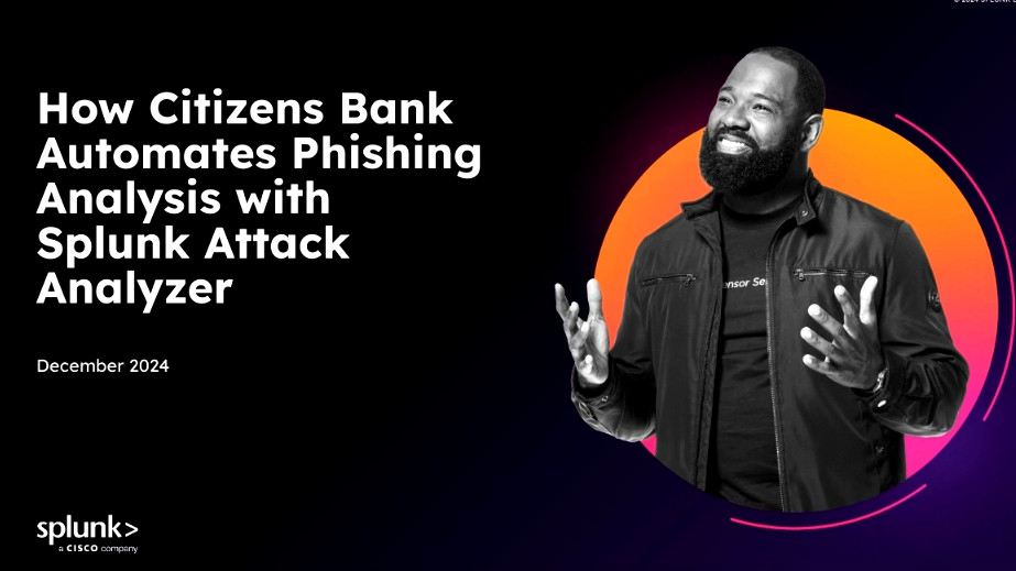 How Citizens Bank Automates Phishing Analysis With Splunk Attack Analyzer