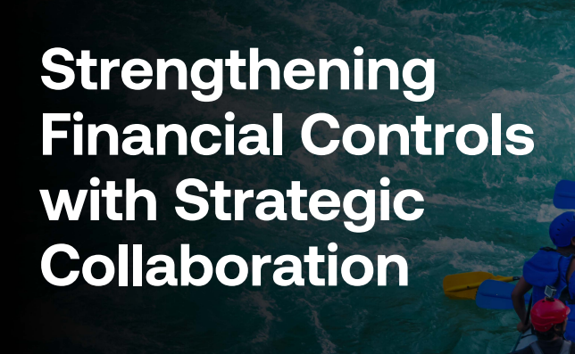 Strengthening Financial Controls with Strategic Collaboration