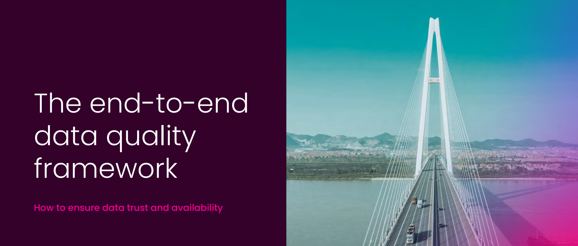 The end-to-end data quality framework