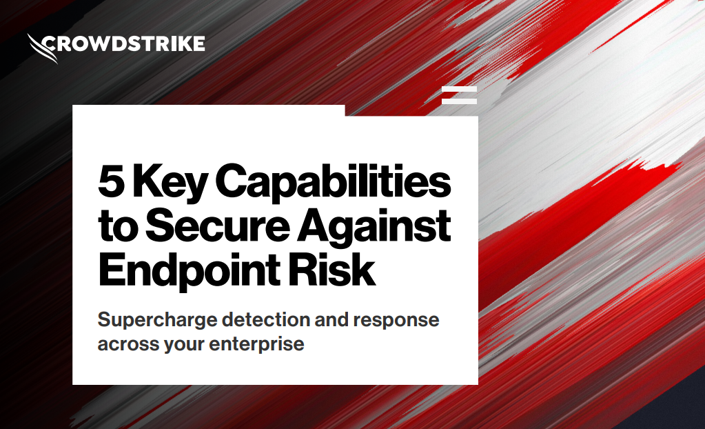 5 Key Capabilities to Secure Against Endpoint Risk