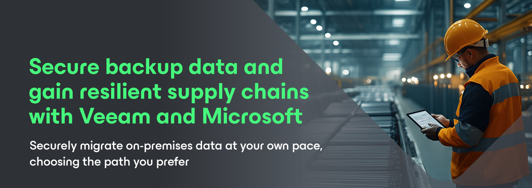 Explore the paths to cloud migration to help secure supply chain data with Veeam and Microsoft