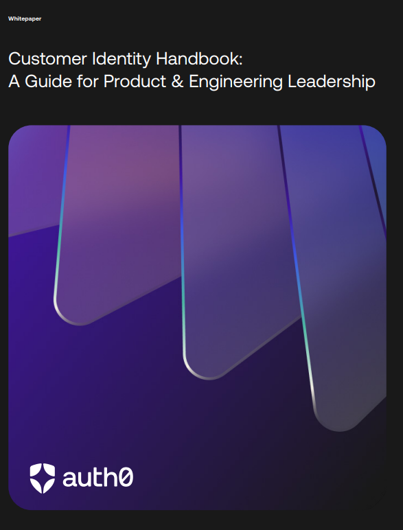 Customer Identity Handbook: A Guide for Product & Engineering Leadership