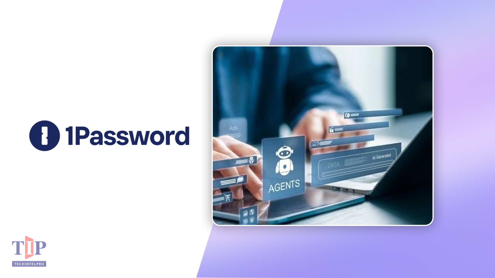 1Password Introduces Credential Broker for Humans, Machines, and AI Agents