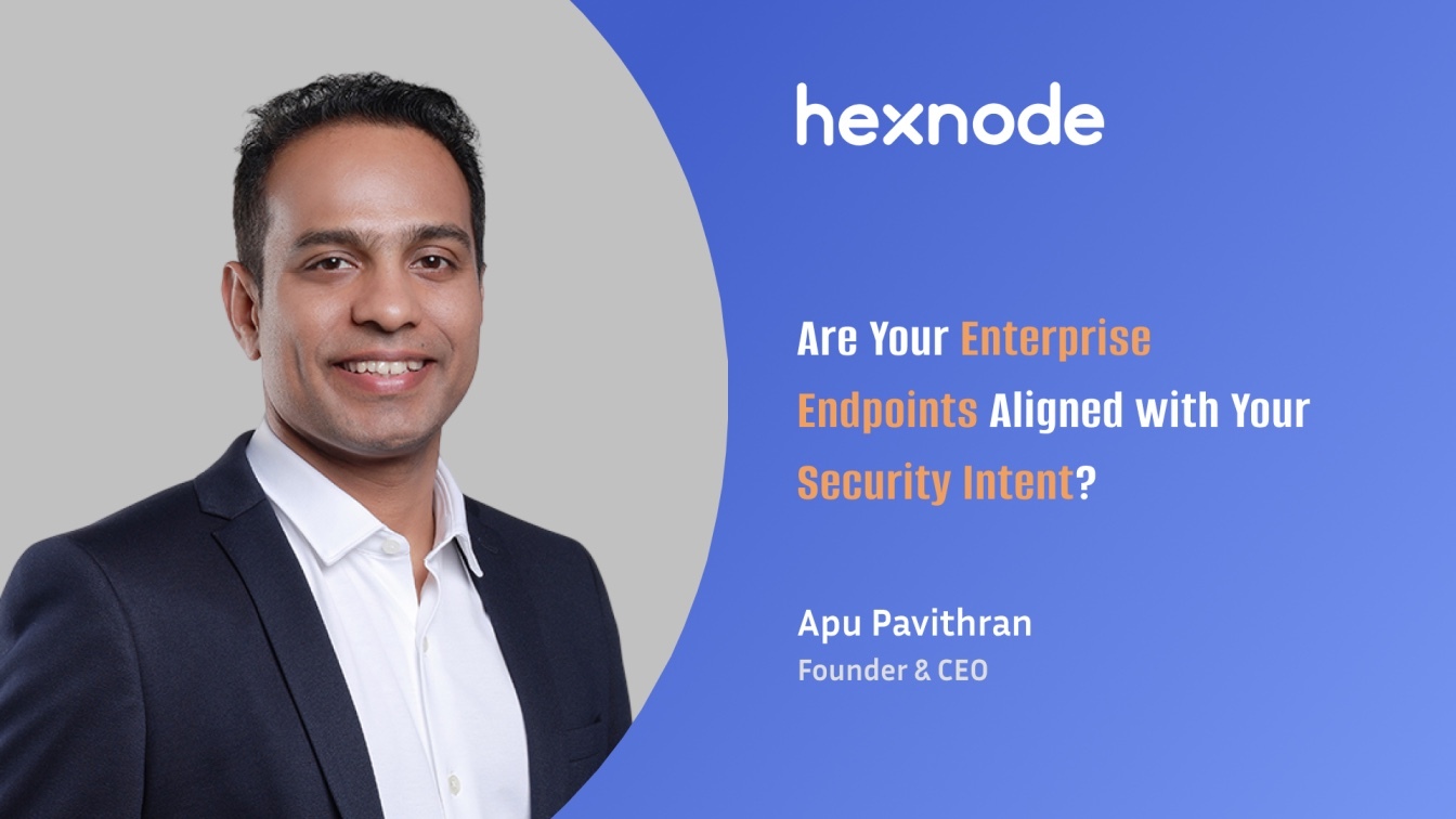 Solving Endpoint Drift Before It Breaks Enterprise Security, with Apu Pavithran