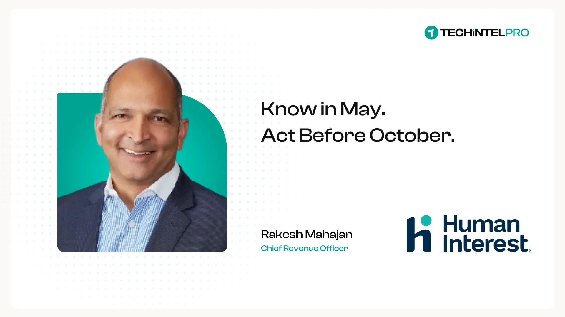 Known in May, Out of Balance by October: Human Interest CRO Rakesh Mahajan on Ending the Year-End Guessing Game in 401(k) Compliance