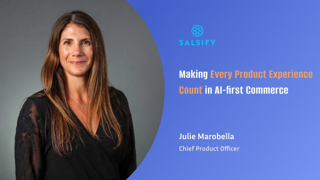 Winning Digital Commerce with Smarter Product Experiences | Julie Marobella, CPO at Salsify
