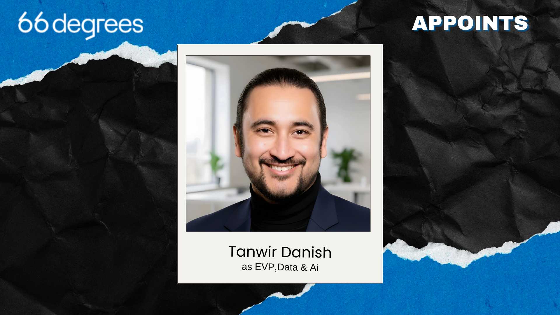 66degrees Appoints Tanwir Danish as Global Data & AI Head