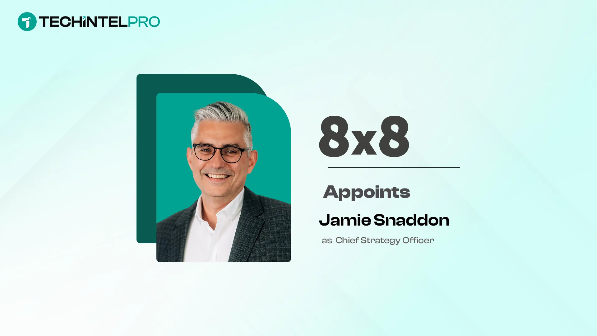 8x8 Names Jamie Snaddon Chief Strategy Officer