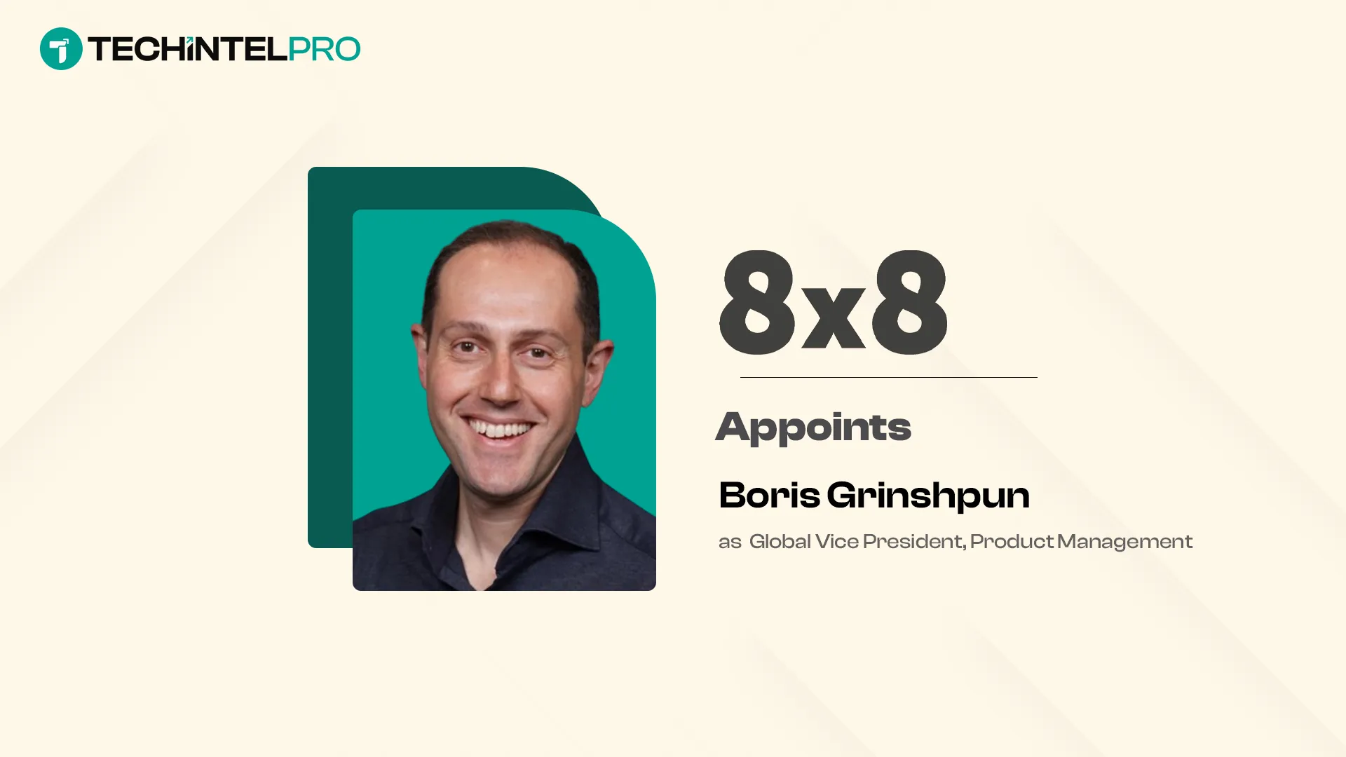 8x8 Accelerates Product Innovation with Appointment of Boris Grinshpun as Global VP Product Management