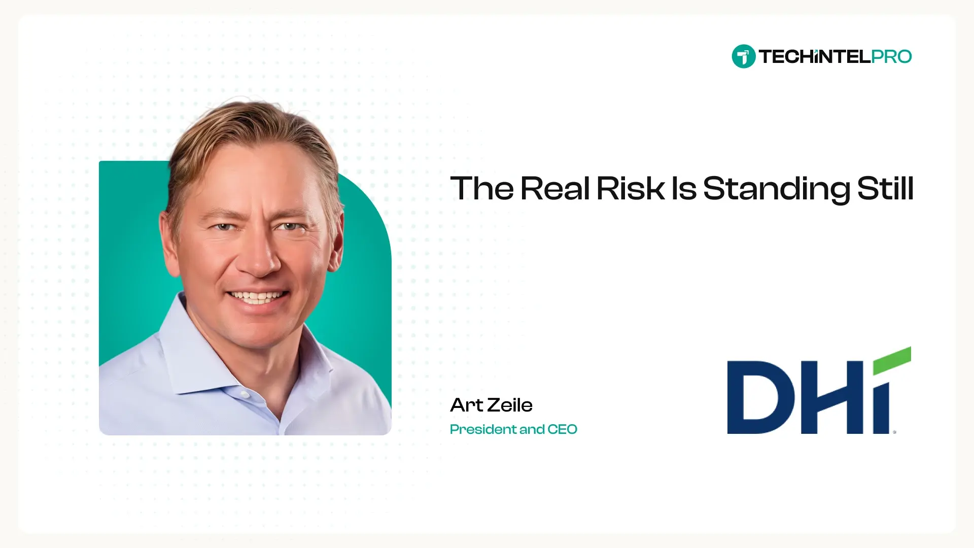 “The Real Career Risk Is Standing Still”, DHI Group CEO Art Zeile on Why AI Is Coming Into Tech Jobs, Not for Them