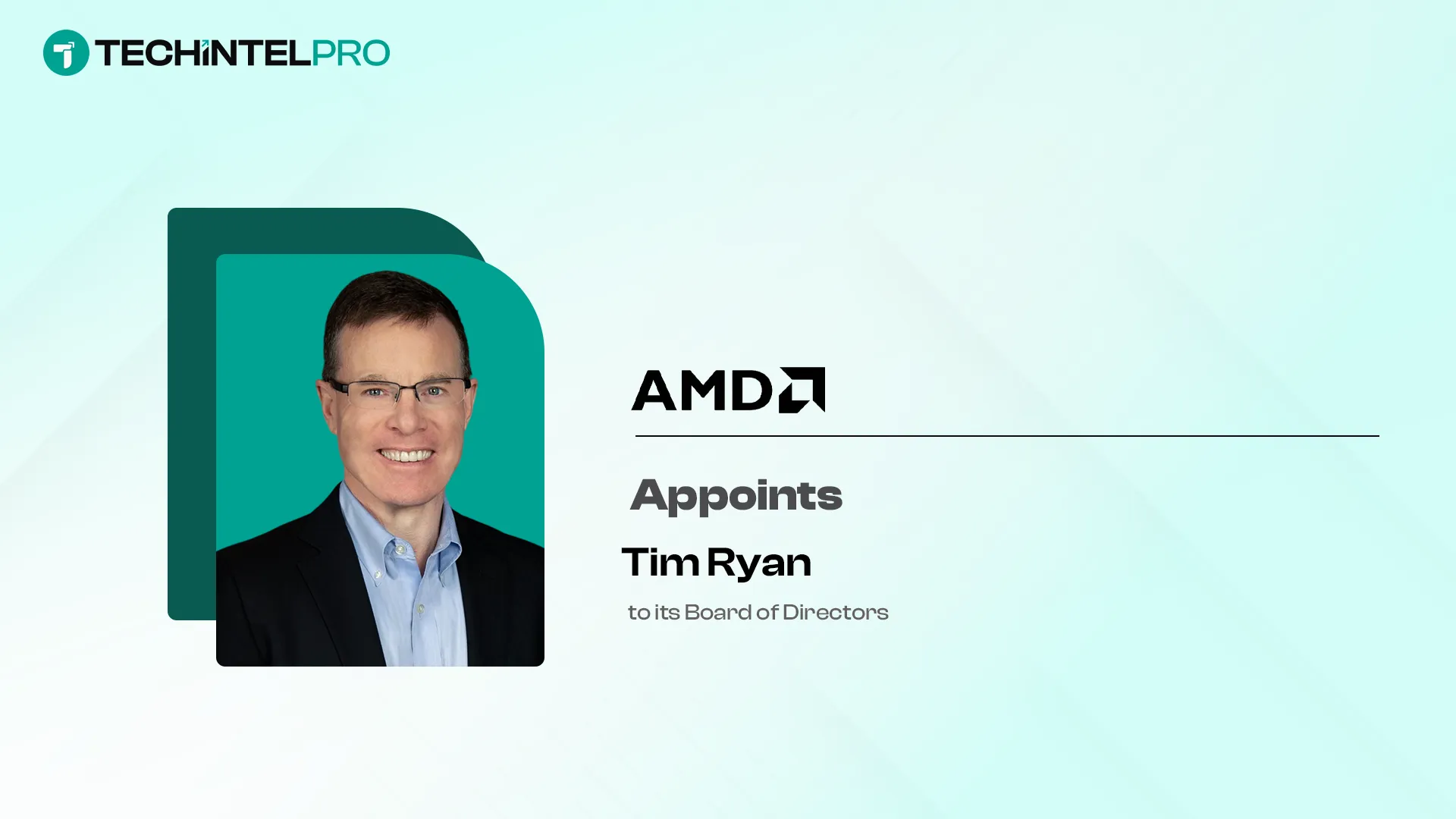 AMD Appoints Tim Ryan to Board of Directors