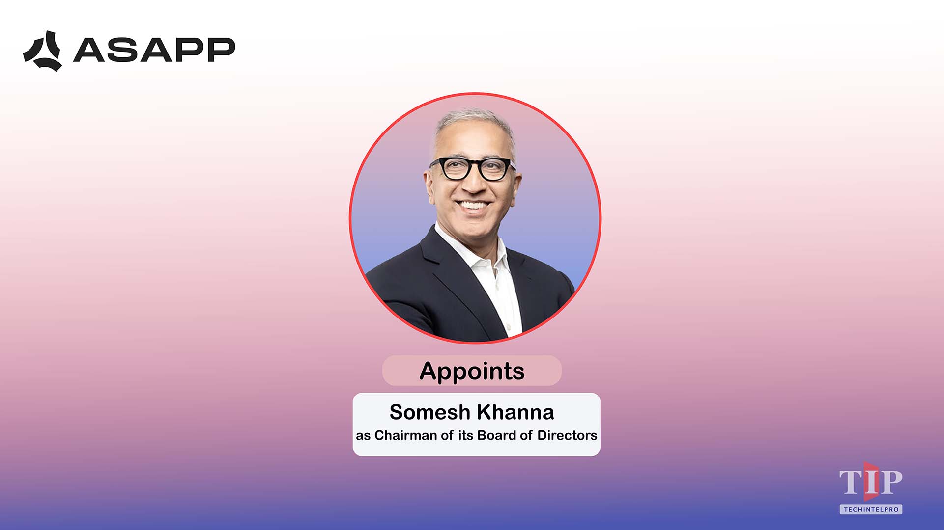 ASAPP Appoints Somesh Khanna as Chairman of the Board