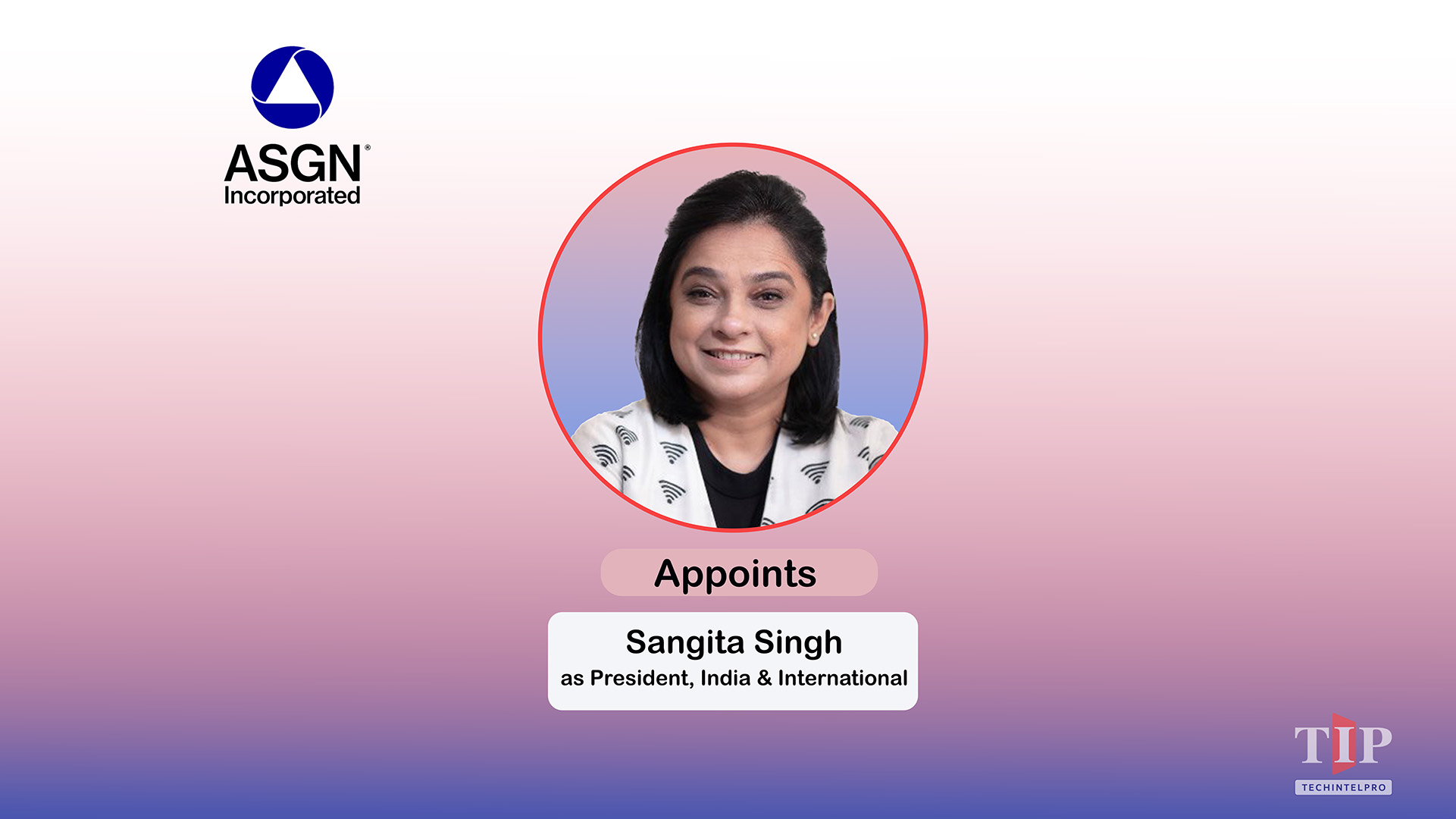 ASGN Appoints Sangita Singh as President, India and International