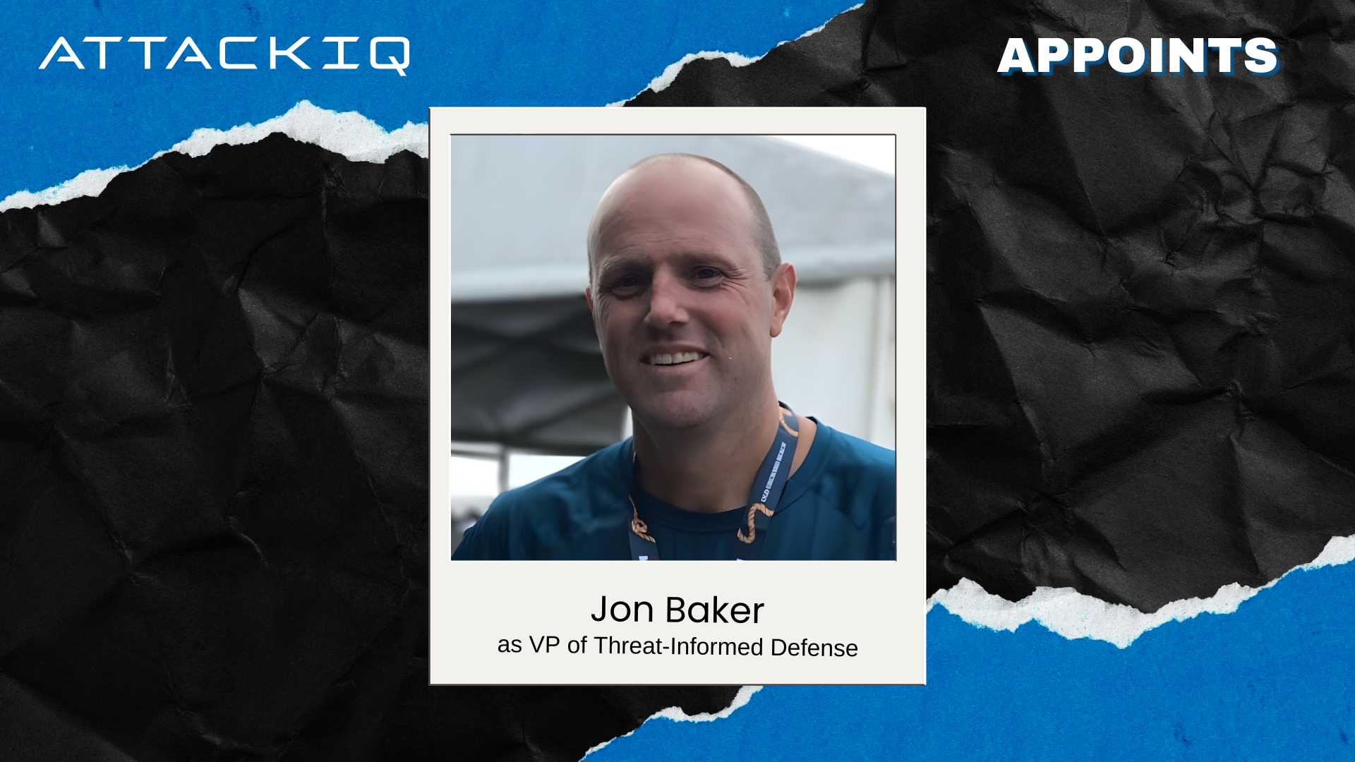 AttackIQ Names Jon Baker VP of Threat-Informed Defense