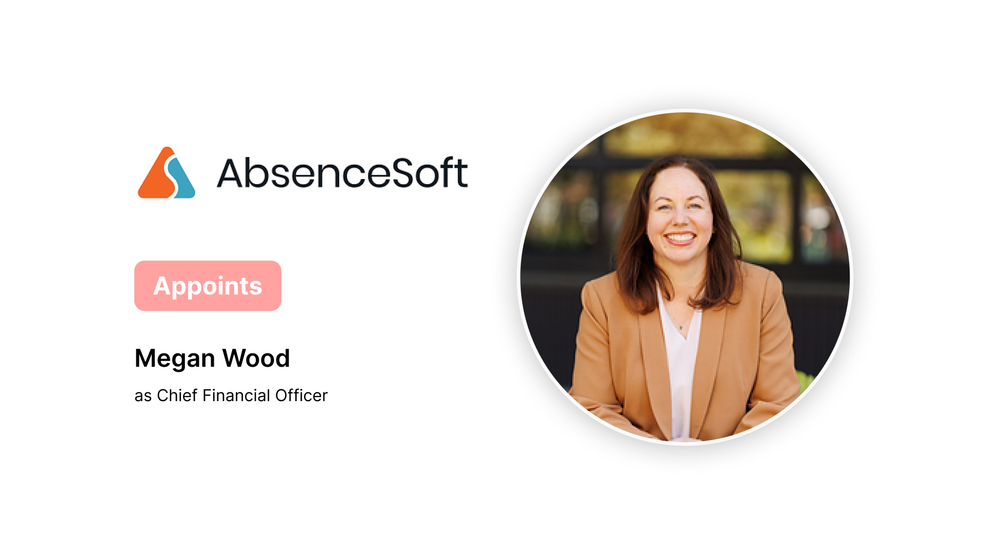 AbsenceSoft Appoints Megan Wood as Chief Financial Officer