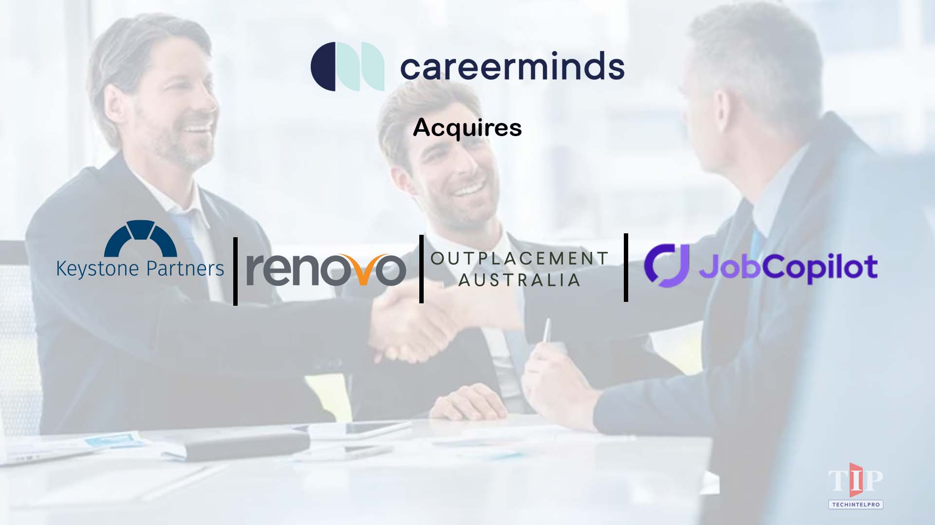 Careerminds Acquires Keystone Partners, Renovo, Job Copilot, and Outplacement Australia to Create Global Career Transition Platform