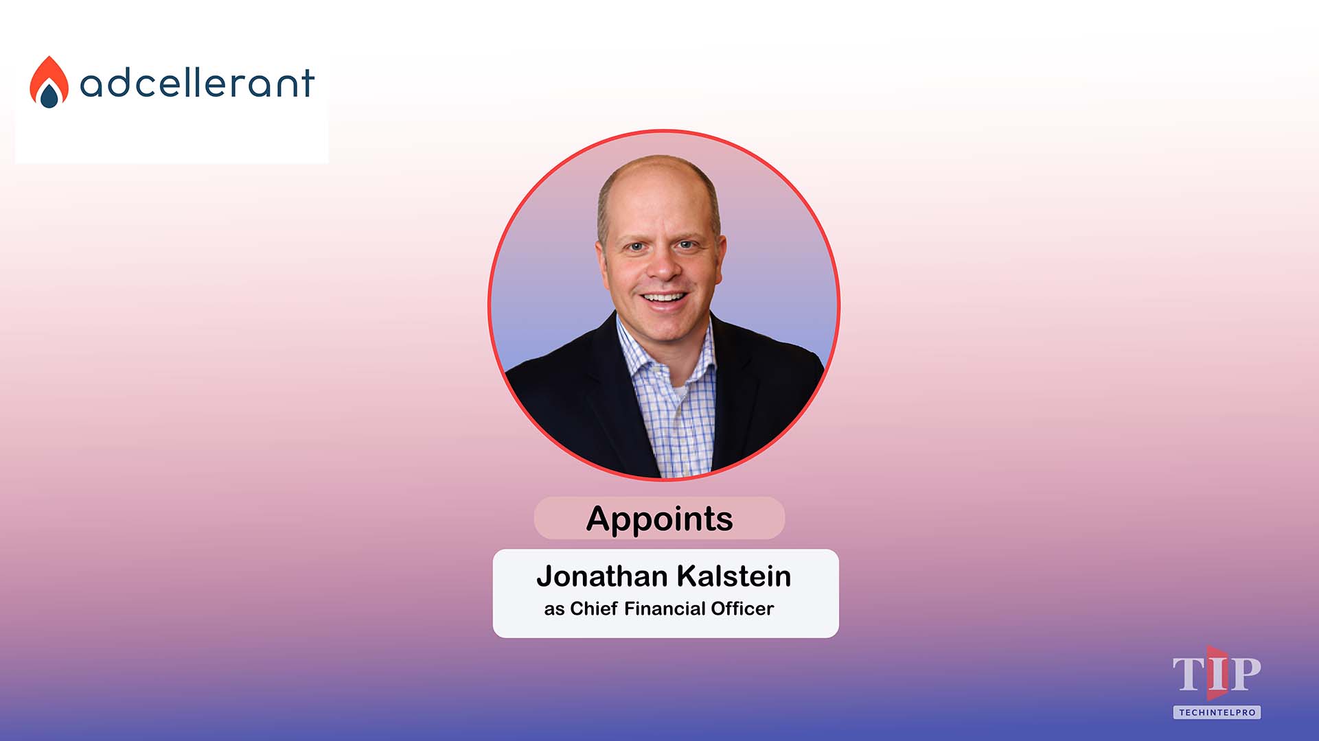 AdCellerant Appoints Jonathan Kalstein as Chief Financial Officer