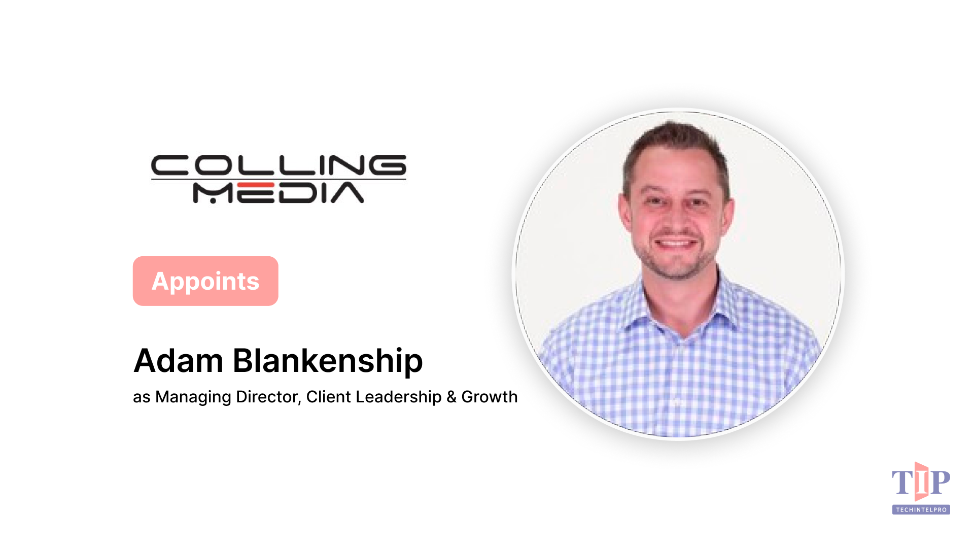 Colling Media Appoints Adam Blankenship as Managing Director