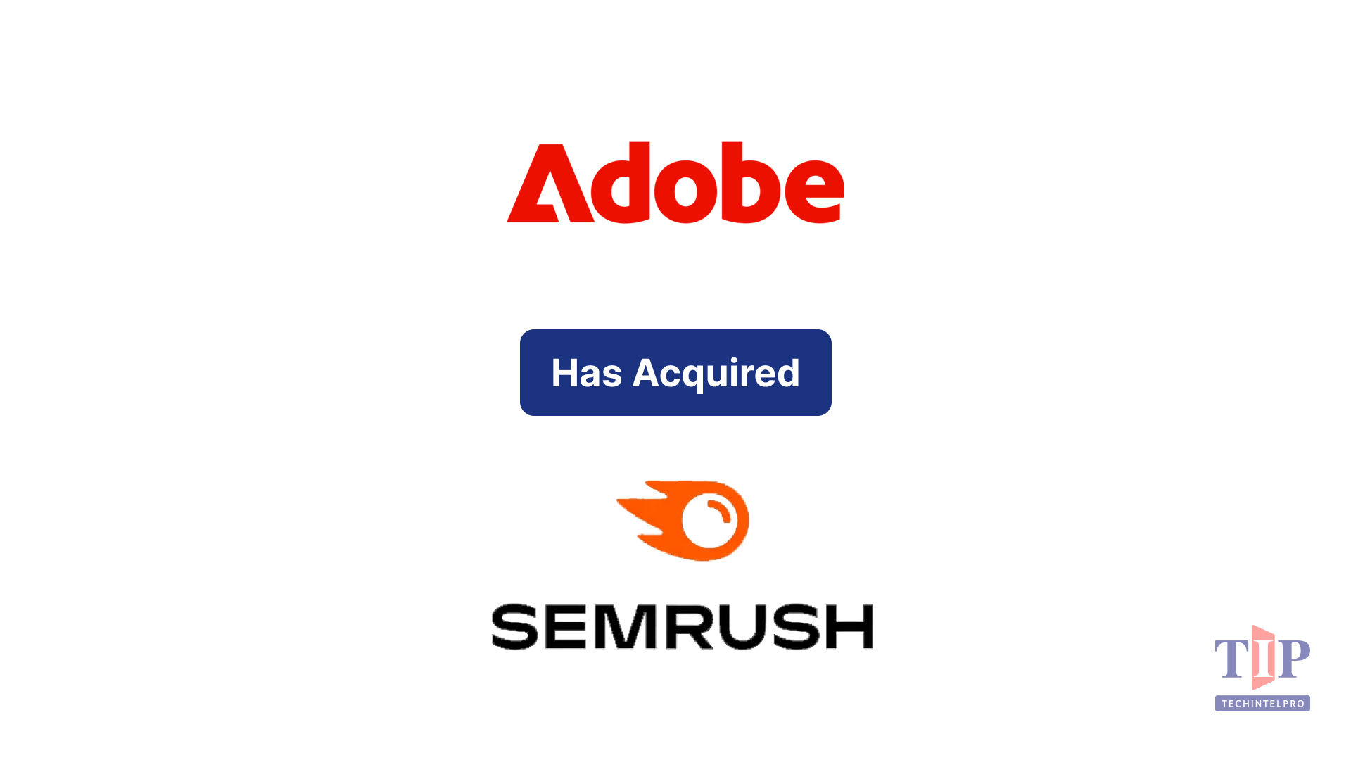 Adobe Completes Semrush Acquisition to Strengthen CX Enterprise Brand Visibility