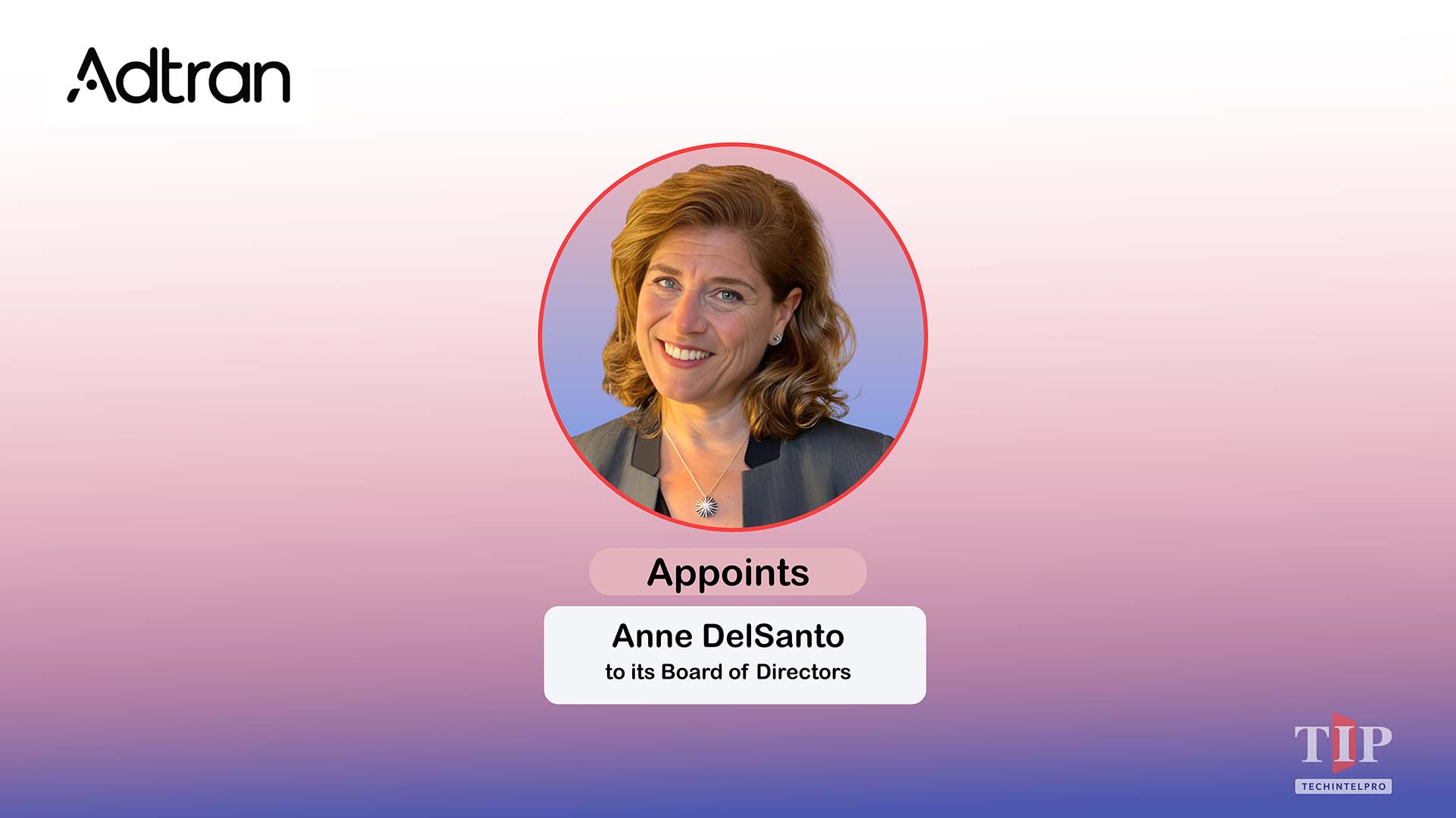 Adtran Appoints Anne DelSanto to Board of Directors