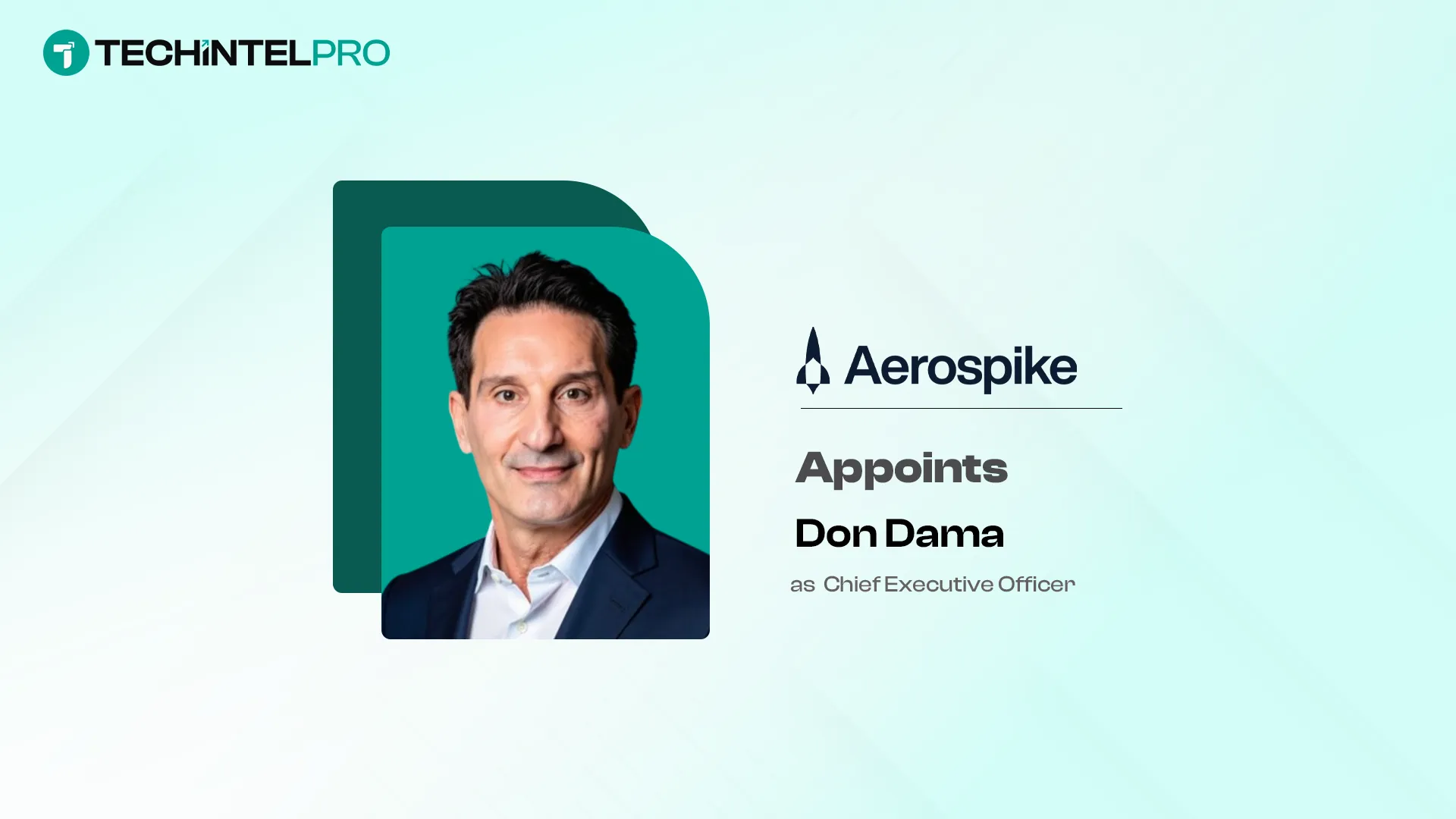 Aerospike Names Don Dama CEO to Lead Operational AI Era